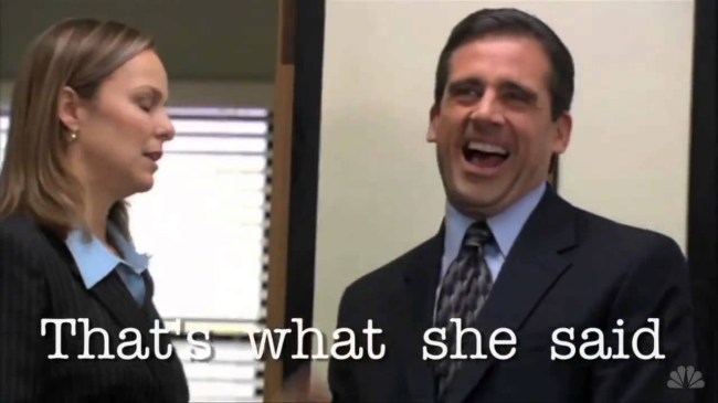 thats what she said
