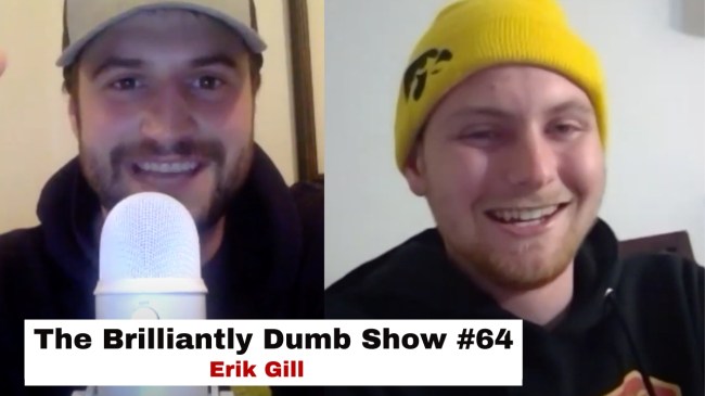 brilliantly dumb show erik gill